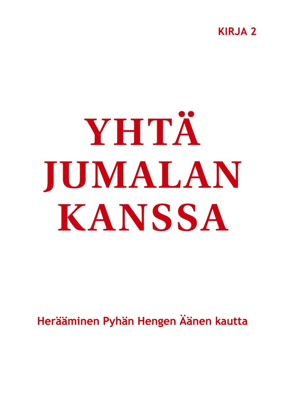 Yhtä Jumalan kanssa: Herääminen Pyhän Hengen Äänen kautta