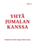 Yhtä Jumalan kanssa: Herääminen Pyhän Hengen Äänen kautta