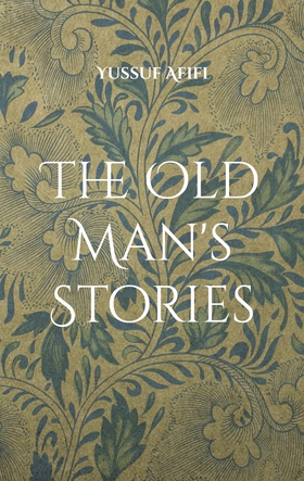The Old Man's Stories: A Swedish Novel (e-bok) 