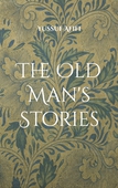 The Old Man's Stories: A Swedish Novel