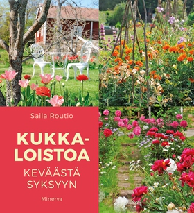 Kukkaloistoa keväästä syksyyn (e-bok) av Saila
