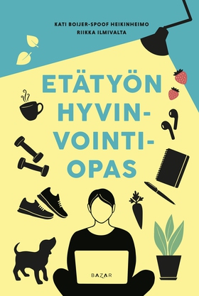 Etätyön hyvinvointiopas (e-bok) av Kati Boijer-