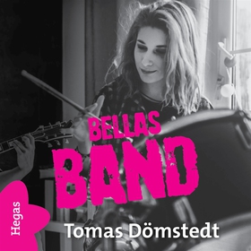 Bellas Band (ljudbok) av Tomas Dömstedt, Thomas