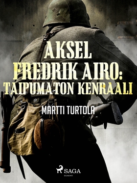 Aksel Fredrik Airo: Taipumaton kenraali (e-bok)