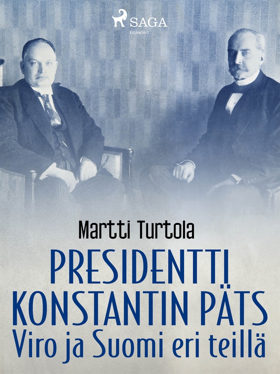 Presidentti Konstantin Päts: Viro ja Suomi eri teillä