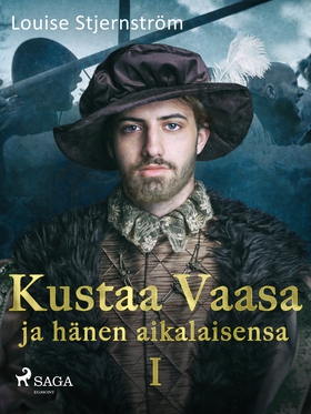 Kustaa Vaasa ja hänen aikalaisensa 1 (e-bok) av