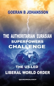 The Authoritarian Eurasian Superpowers Challenge the US-Led Liberal World Order: Quadrology