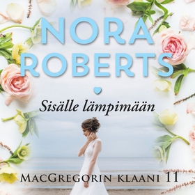 Sisälle lämpimään (ljudbok) av Nora Roberts