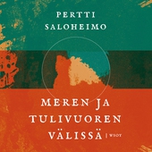 Meren ja tulivuoren välissä