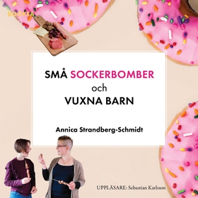 Små sockerbomber och vuxna barn (ljudbok) av An