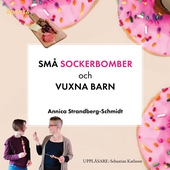 Små sockerbomber och vuxna barn