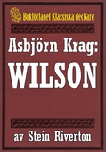 Asbjörn Krag: Wilson. Detektivroman från 1916 kompletterad med fakta och ordlista