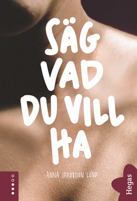 Säg vad du vill ha (e-bok) av Anna Jakobsson Lu