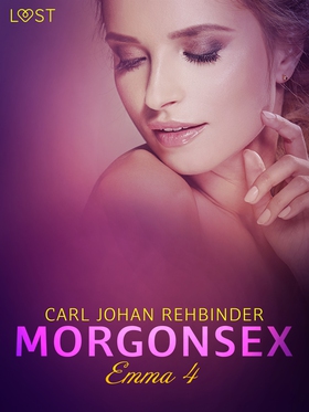 Emma 4: Morgonsex - erotisk novell (e-bok) av C