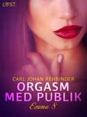 Emma 8: Orgasm med publik - Erotisk novell