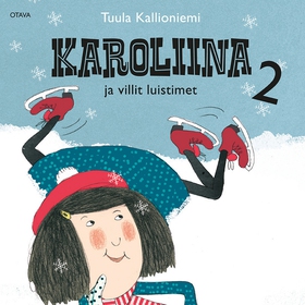 Karoliina ja villit luistimet (ljudbok) av Tuul
