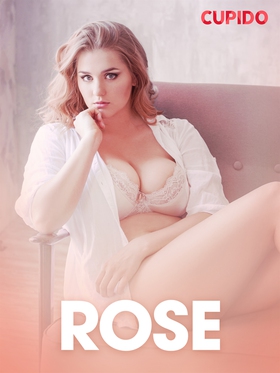 Rose – eroottinen novelli (e-bok) av Cupido
