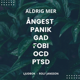 Aldrig mer ångest, panik, GAD, fobi, OCD, PTSD 