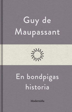 En bondpigas historia (e-bok) av Guy de Maupass
