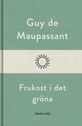 Frukost i det gröna (e-bok) av Guy de Maupassan