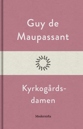 Kyrkogårdsdamen (e-bok) av Guy de Maupassant