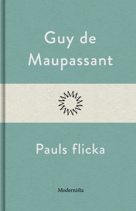 Pauls flicka (e-bok) av Guy de Maupassant