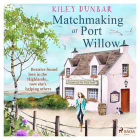 Matchmaking at Port Willow (ljudbok) av Kiley D