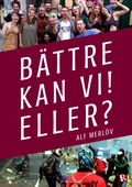 Bättre kan vi! Eller?