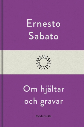 Om hjältar och gravar (e-bok) av Ernesto Sabato