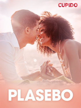 Plasebo – eroottinen novelli (e-bok) av Cupido