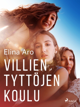 Villien tyttöjen koulu (e-bok) av Elina Aro