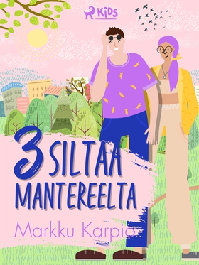 3 siltaa mantereelta (e-bok) av Markku Karpio