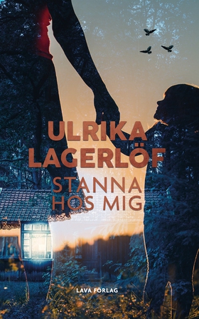 Stanna hos mig (e-bok) av Ulrika Lagerlöf