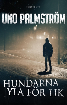 Hundarna yla för lik (e-bok) av Uno Palmström