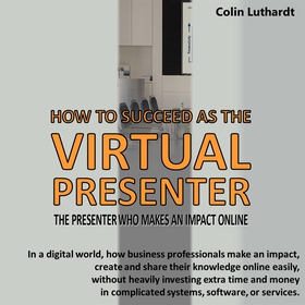 How to Succeed as The Virtual Presenter (ljudbo