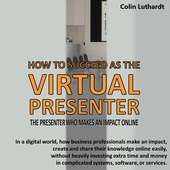 How to Succeed as The Virtual Presenter