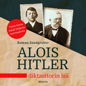 Alois Hitler – Diktaattorin isä