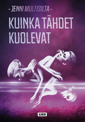 Kuinka tähdet kuolevat (e-bok) av Jenni Multisi