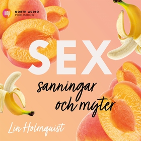 Sex - sanningar och myter (ljudbok) av Lin Holm