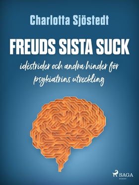 Freuds sista suck (e-bok) av Charlotta Sjöstedt