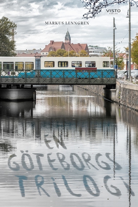 En Göteborgstrilogi (e-bok) av Markus Lenngren