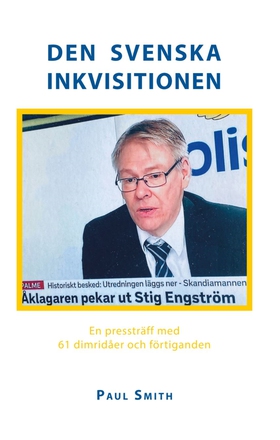 Den svenska inkvisitionen : en pressträff med 6