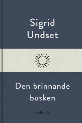 Den brinnande busken (e-bok) av Sigrid Undset