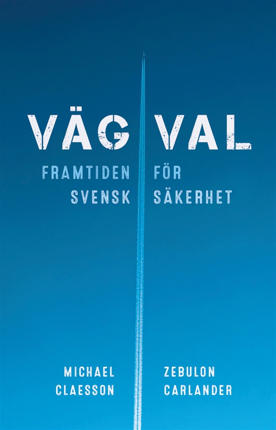 Vägval - framtiden för svensk säkerhet