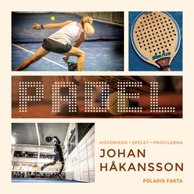 Padel: historiken, spelet, profilerna (ljudbok)