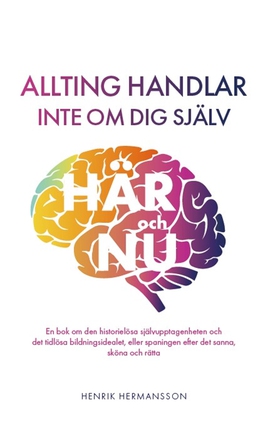 Allting handlar inte om dig själv här och nu (e