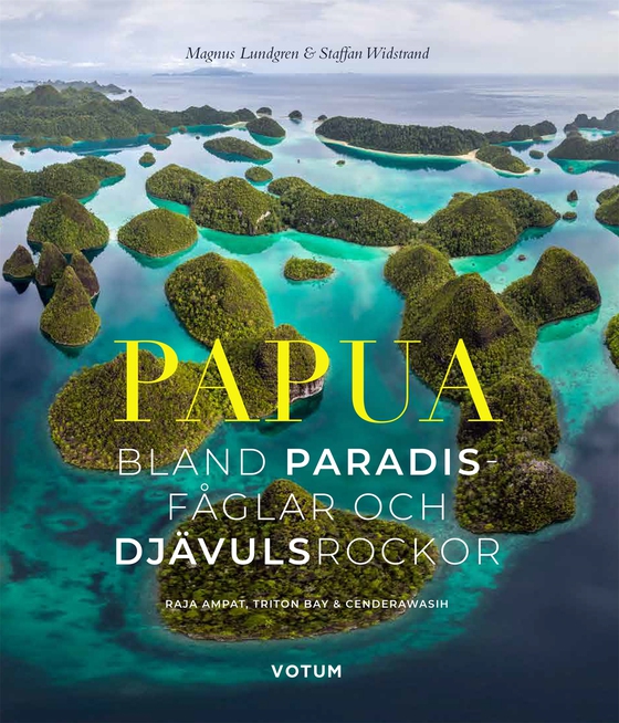 PAPUA : bland paradisfåglar och djävulsrockor