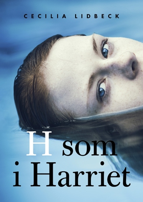 H som i Harriet (e-bok) av Cecilia Lidbeck