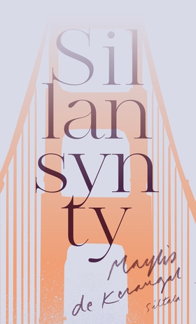 Sillan synty (e-bok) av Maylis de Kerangal