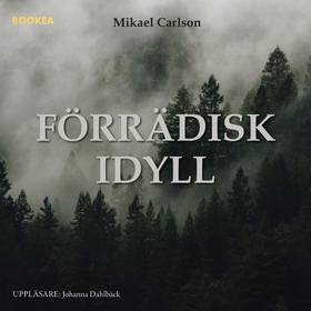 Förrädisk idyll (ljudbok) av Mikael Carlson